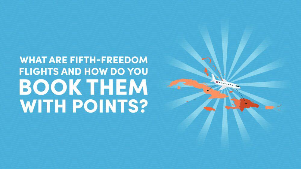 What are Fifth-Freedom Flights and How Do You Book Them With Points?