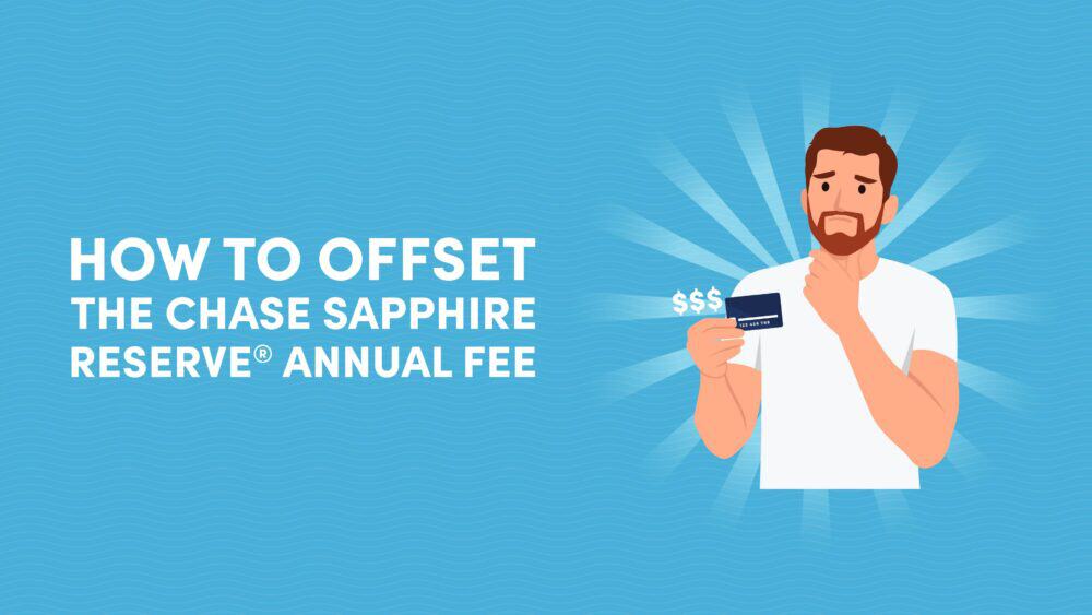 How to Offset the Chase Sapphire Reserve® Annual Fee
