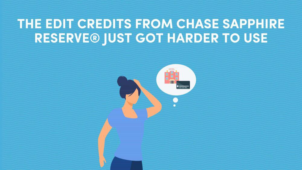 The Edit Credits from Chase Sapphire Reserve® Just Got Harder to Use