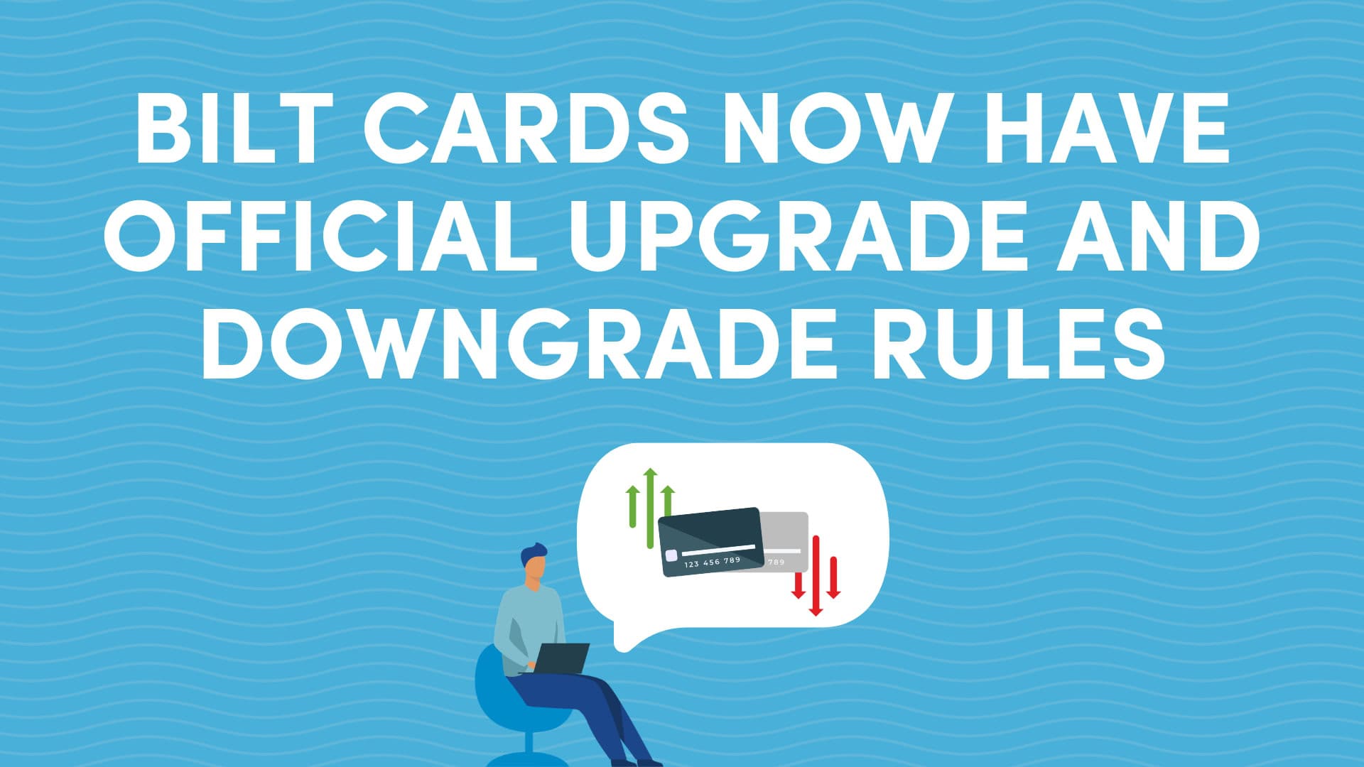 Bilt Cards Now Have Official Upgrade and Downgrade Rules