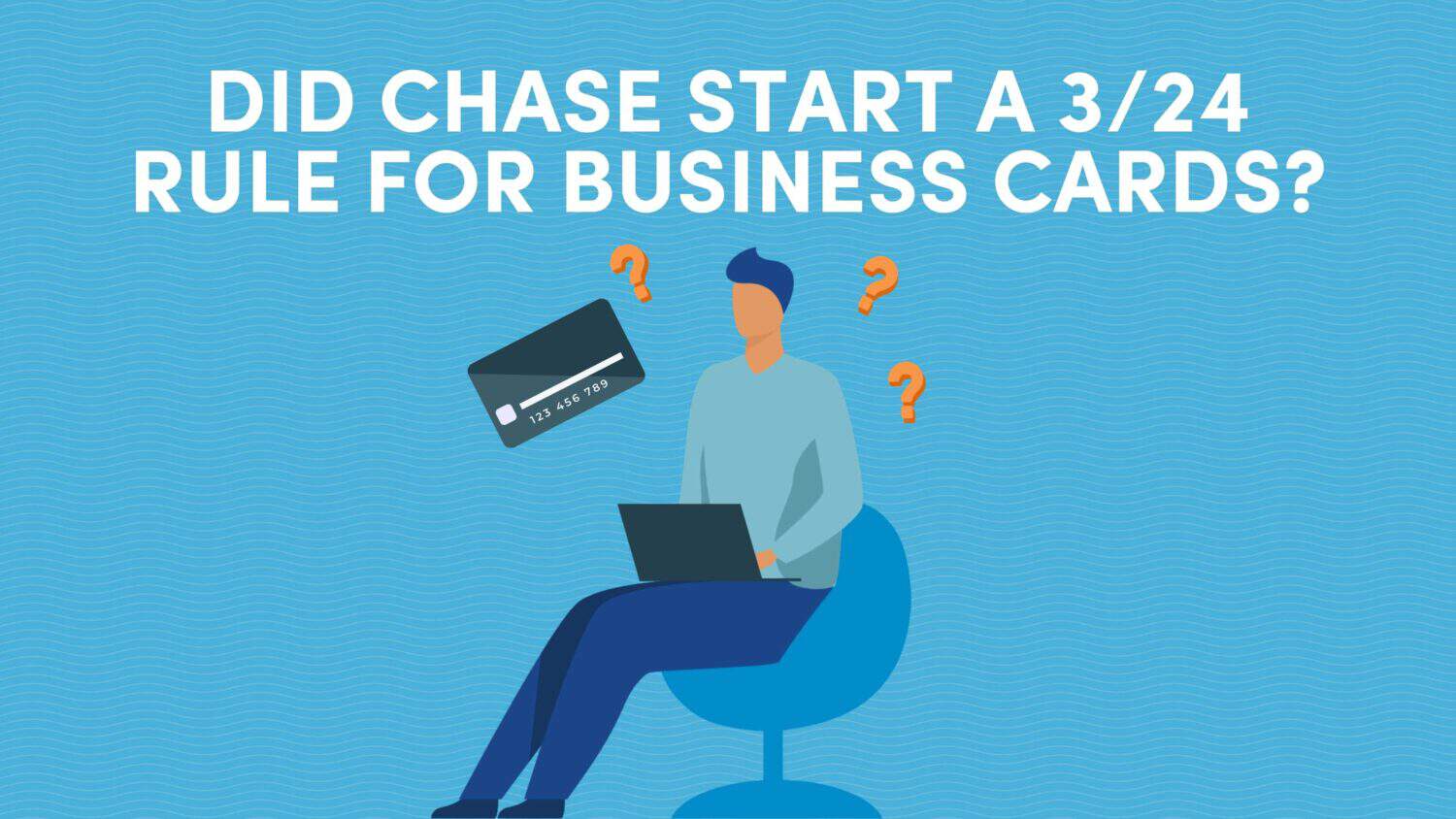 Did Chase Start a 3/24 Rule for Business Cards?