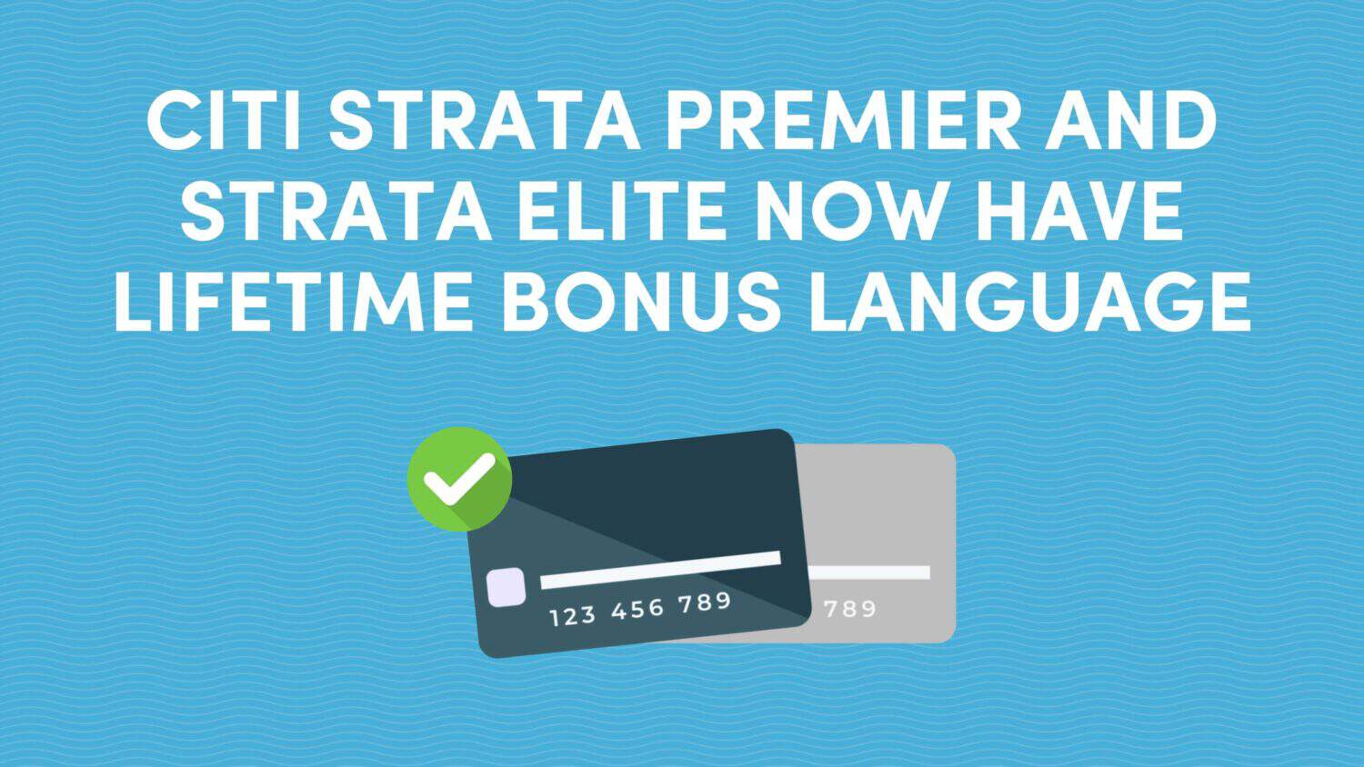 Citi Strata Premier and Strata Elite Now Have Lifetime Bonus Language: What It Means for Points Collectors
