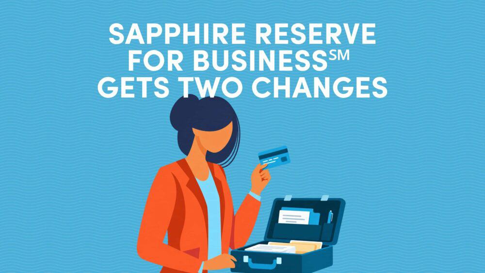 Sapphire Reserve for Business℠ Gets Two Changes