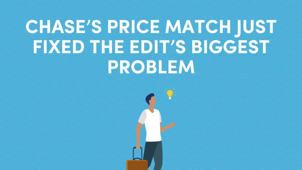 Chase's Price Match Just Fixed The Edit's Biggest Problem