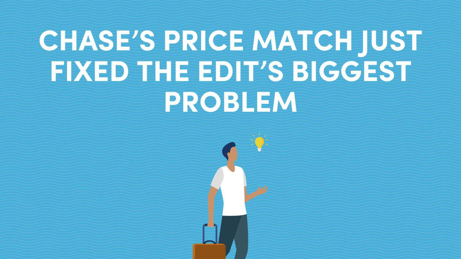 Chase's Price Match Just Fixed The Edit's Biggest Problem