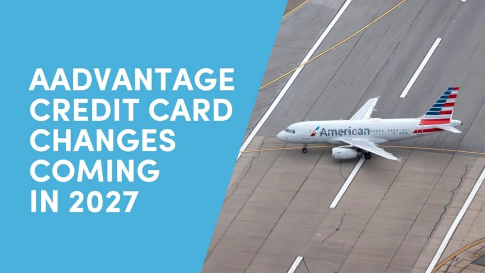 Citi AAdvantage Credit Card Changes Coming in 2027: Higher Annual Fees and New Benefits