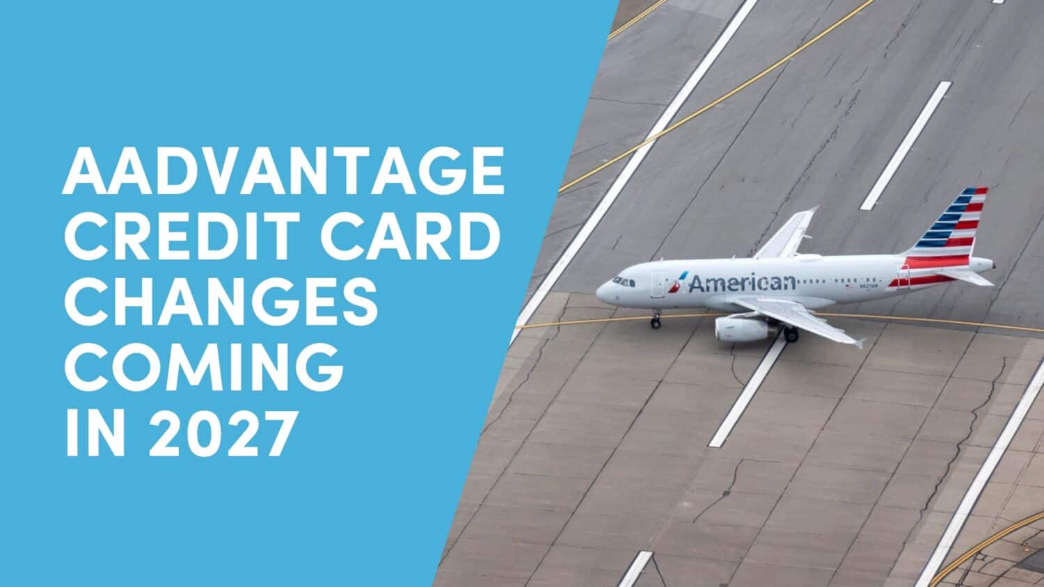 Citi AAdvantage Credit Card Changes Coming in 2027: Higher Annual Fees and New Benefits